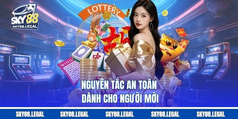 Nguyên tắc an toàn dành cho người mới