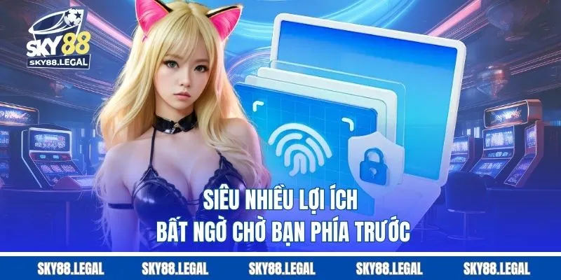 Siêu nhiều lợi ích bất ngờ chờ bạn phía trước