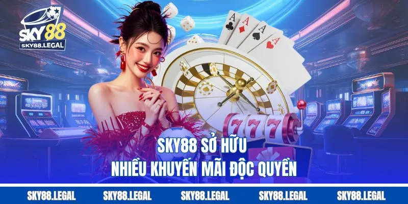 Sky88 sở hữu nhiều khuyến mãi độc quyền